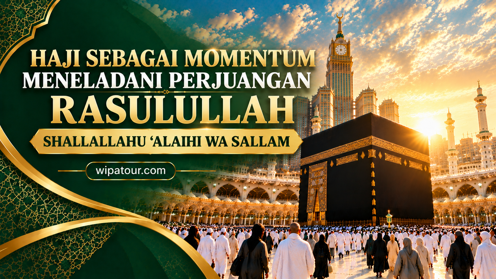 HAJI SEBAGAI MOMENTUM MENELADANI PERJUANGAN RASULULLAH HAJI SEBAGAI MOMENTUM MENELADANI PERJUANGAN RASULULLAH
